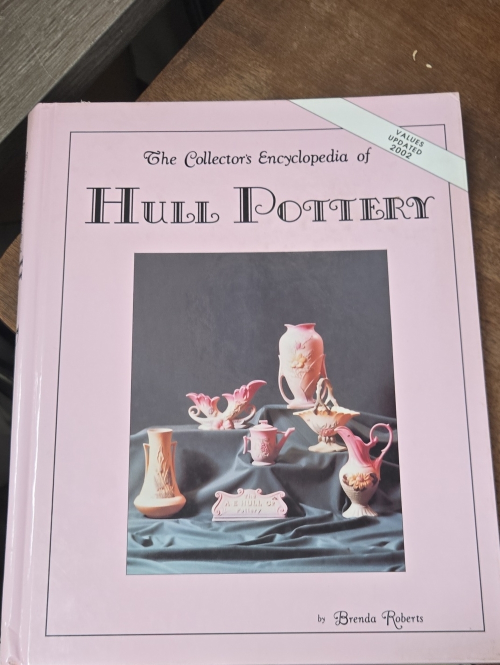 Hull Pottery Collector's Encyclopedia -  by Brenda Roberts